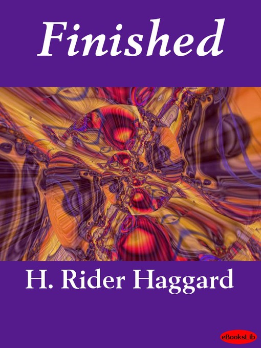 Title details for Finished by H. Rider Haggard - Available